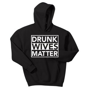 Drunk Wives Matter Kids Hoodie