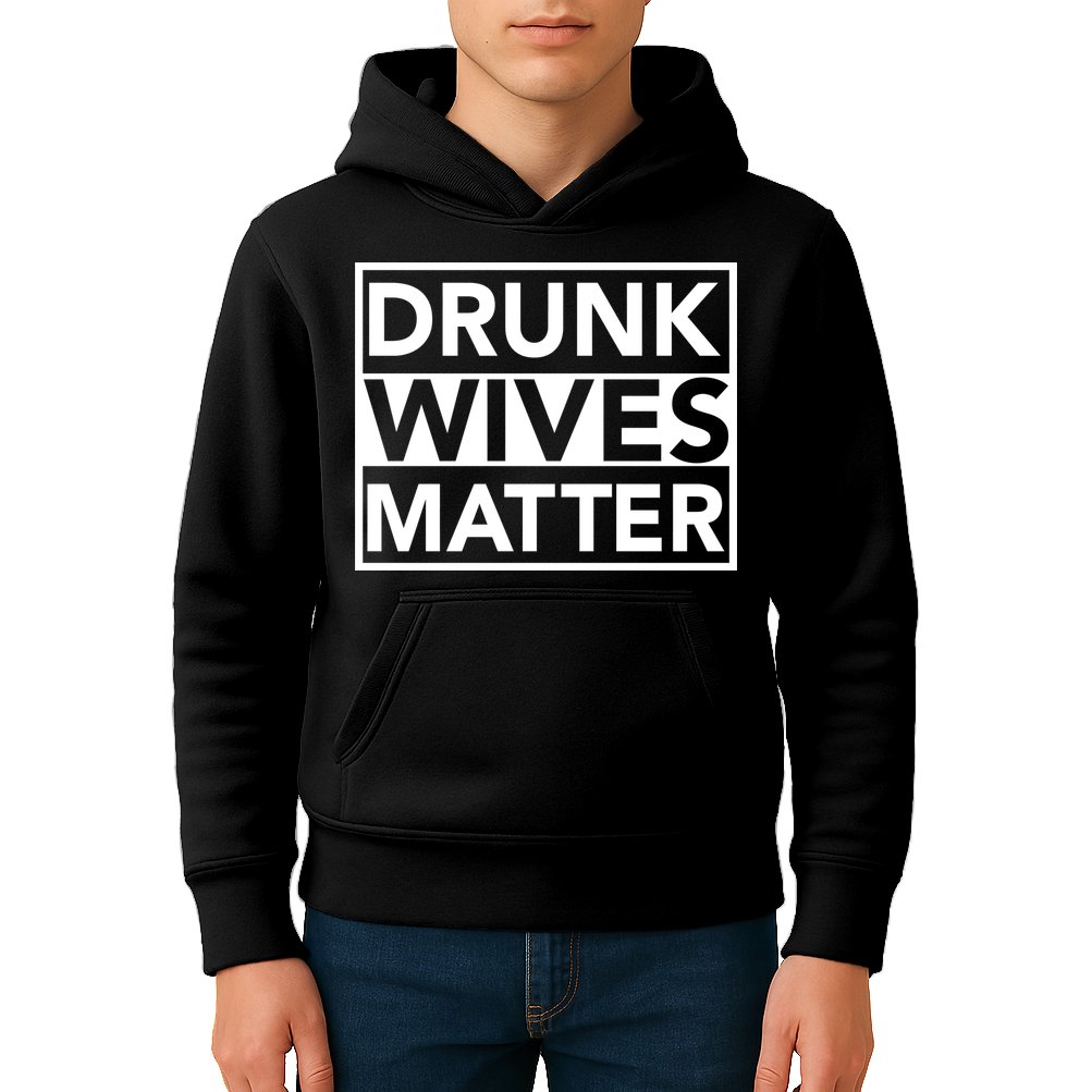Drunk Wives Matter Kids Hoodie