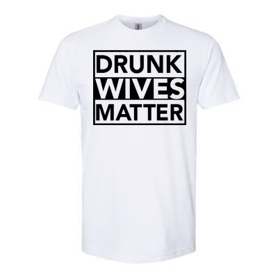 Drunk Wives Matter Softstyle® CVC T-Shirt