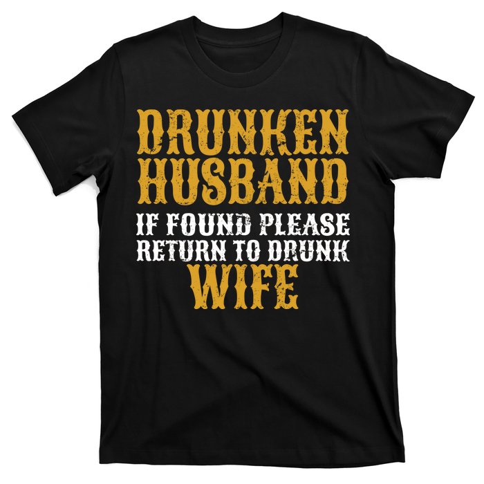 Drunken Husband If Found Return To Drunk Wife T-Shirt