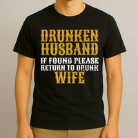 Drunken Husband If Found Return To Drunk Wife T-Shirt