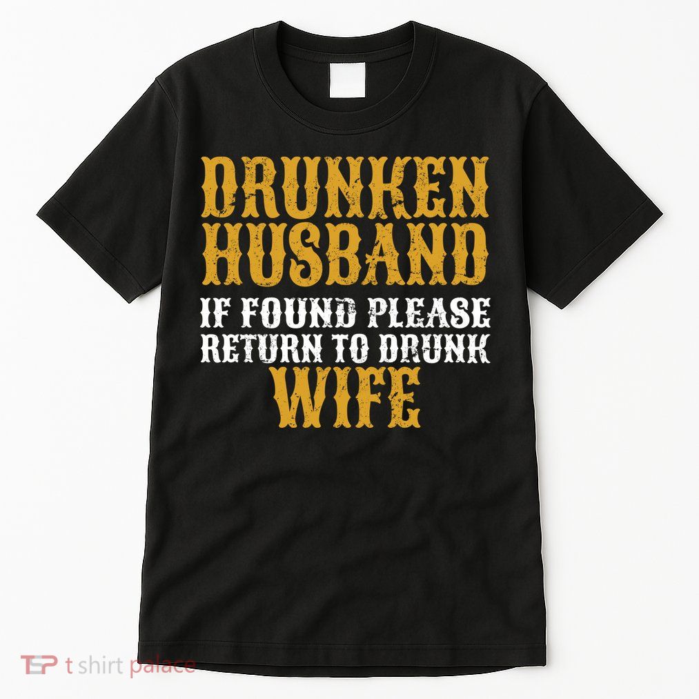 Drunken Husband If Found Return To Drunk Wife Tall T-Shirt