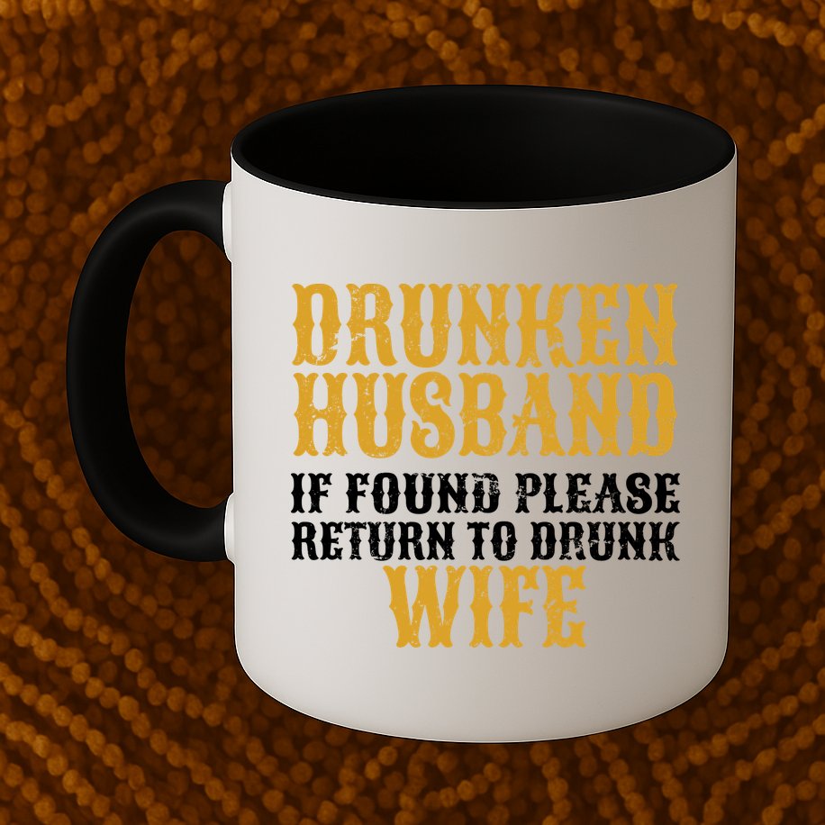 Drunken Husband If Found Return To Drunk Wife Mug