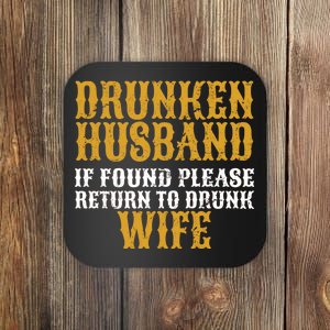 Drunken Husband If Found Return To Drunk Wife Coaster