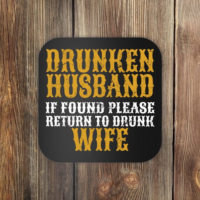 Drunken Husband If Found Return To Drunk Wife Coaster