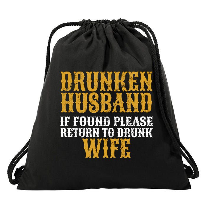 Drunken Husband If Found Return To Drunk Wife Drawstring Bag
