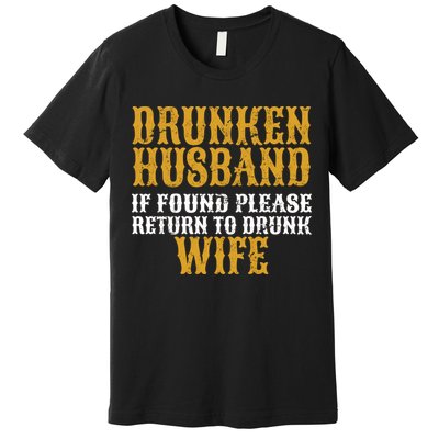 Drunken Husband If Found Return To Drunk Wife Premium T-Shirt
