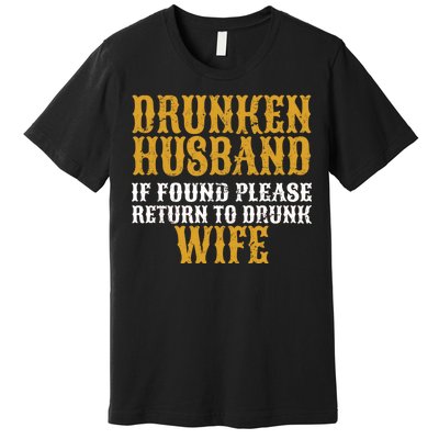 Drunken Husband If Found Return To Drunk Wife Premium T-Shirt