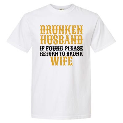 Drunken Husband If Found Return To Drunk Wife Garment-Dyed Heavyweight T-Shirt