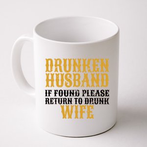 Drunken Husband If Found Return To Drunk Wife Coffee Mug