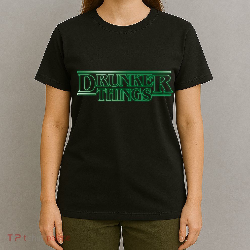 Drunker Things T-Shirt