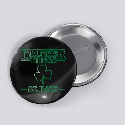 Drunker Things St. Patrick's Day Button