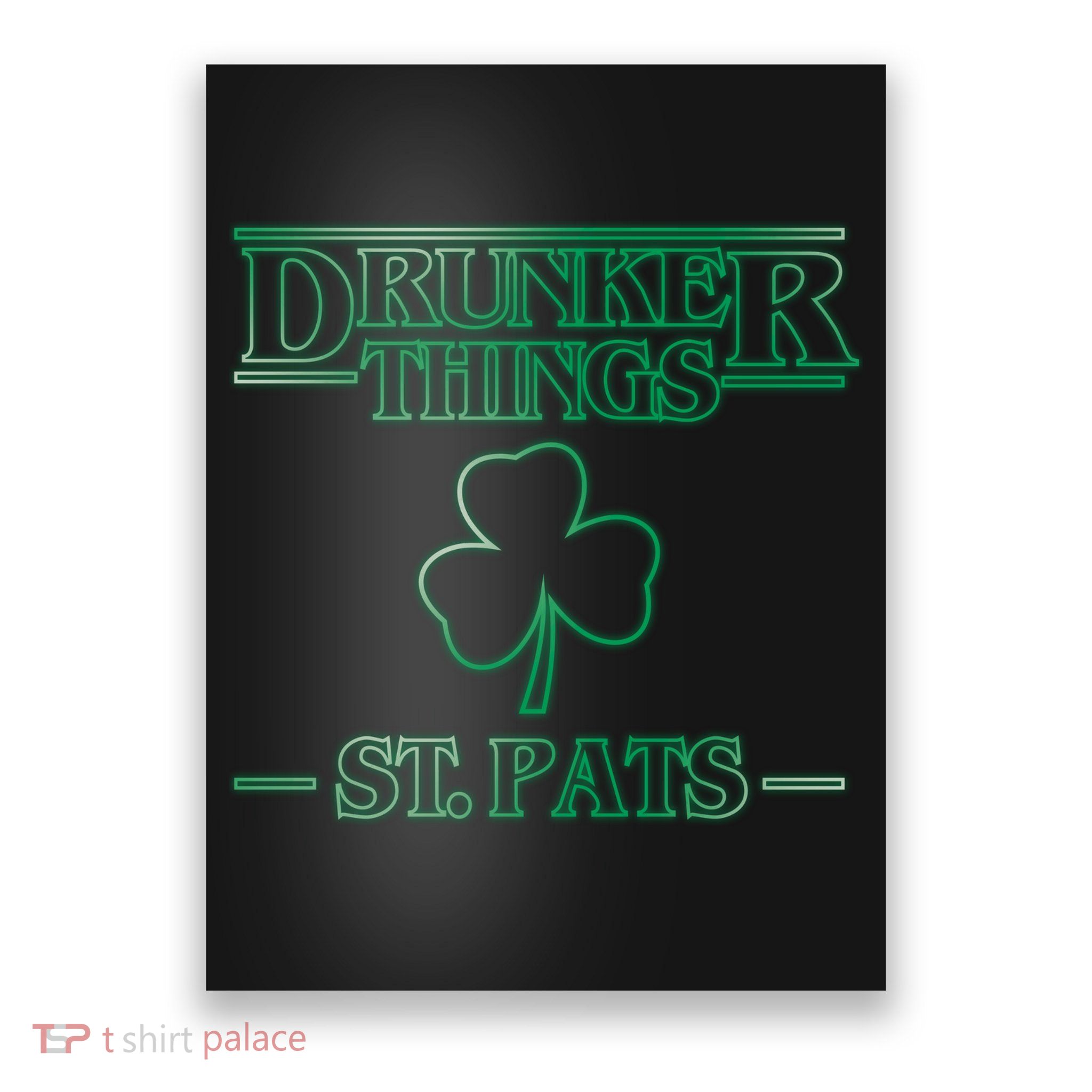 Drunker Things St. Patrick's Day Poster