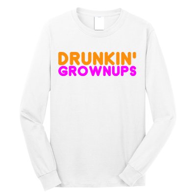 Drunkin Grownups Funny Drinking Long Sleeve Shirt