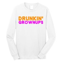 Drunkin Grownups Funny Drinking Long Sleeve Shirt