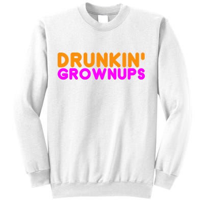 Drunkin Grownups Funny Drinking Sweatshirt