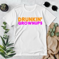 Drunkin Grownups Funny Drinking Premium T-Shirt