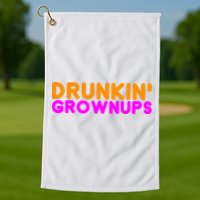 Drunkin Grownups Funny Drinking Golf Towel