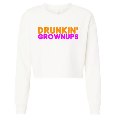 Drunkin Grownups Funny Drinking Cropped Pullover Crew