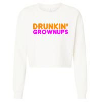 Drunkin Grownups Funny Drinking Cropped Pullover Crew