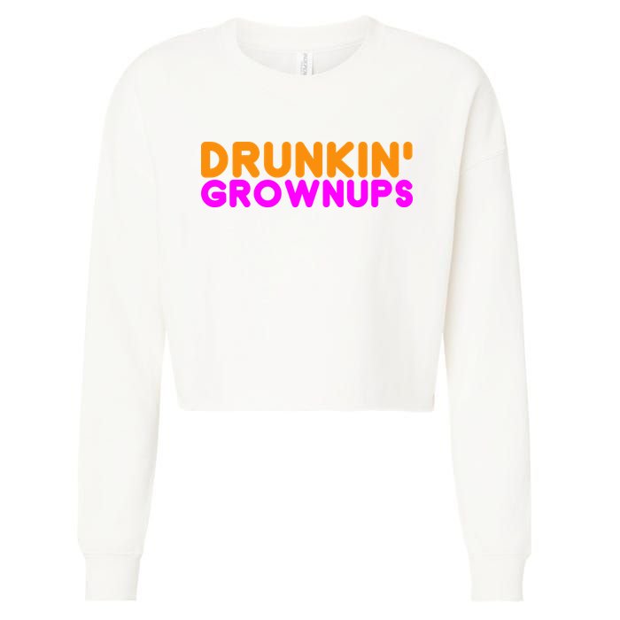 Drunkin Grownups Funny Drinking Cropped Pullover Crew