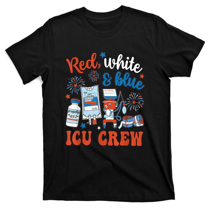 Day Red White Blue Icu Crew Icu Nurse 4th July Independence Gift T-Shirt