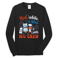 Day Red White Blue Icu Crew Icu Nurse 4th July Independence Gift Tall Long Sleeve T-Shirt