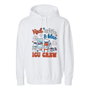 Day Red White Blue Icu Crew Icu Nurse 4th July Independence Gift Garment-Dyed Fleece Hoodie