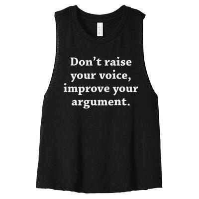 DonT Raise Your Voice Improve Your Argument Women's Racerback Cropped Tank