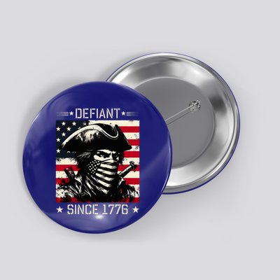 Defiant Since 1776 Veterans Day 4th Of July Usa Button