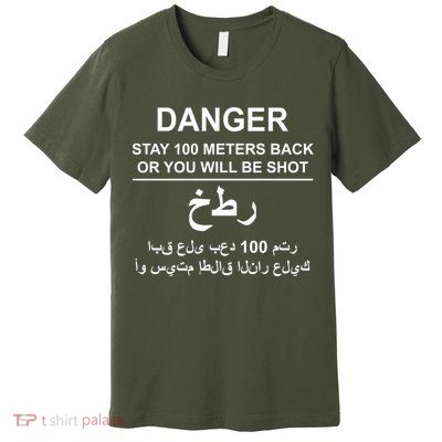 Danger Stay 100 Meters Back Iraq Premium T-Shirt