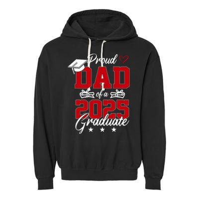Dad Senior 2025 Proud Dad Of A Class Of 2025 Graduate Garment-Dyed Fleece Hoodie