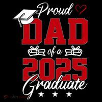 Dad Senior 2025 Proud Dad Of A Class Of 2025 Graduate T-Shirt
