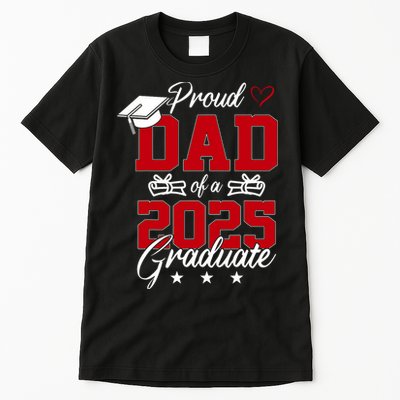 Dad Senior 2025 Proud Dad Of A Class Of 2025 Graduate Tall T-Shirt