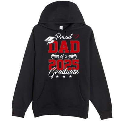 Dad Senior 2025 Proud Dad Of A Class Of 2025 Graduate Premium Pullover Hoodie