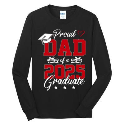 Dad Senior 2025 Proud Dad Of A Class Of 2025 Graduate Tall Long Sleeve T-Shirt