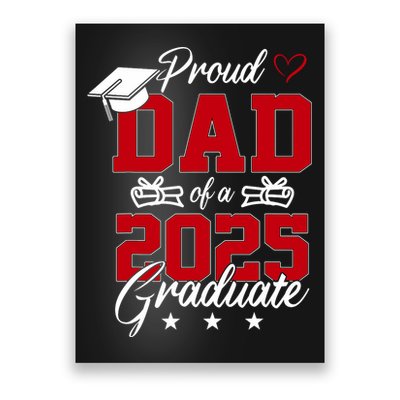 Dad Senior 2025 Proud Dad Of A Class Of 2025 Graduate Poster