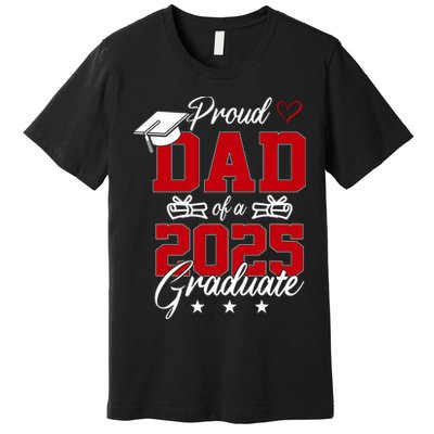 Dad Senior 2025 Proud Dad Of A Class Of 2025 Graduate Premium T-Shirt