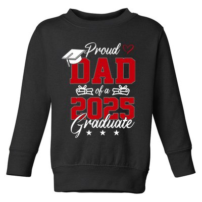 Dad Senior 2025 Proud Dad Of A Class Of 2025 Graduate Toddler Sweatshirt