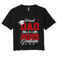 Dad Senior 2025 Proud Dad Of A Class Of 2025 Graduate Women's Crop Top Tee