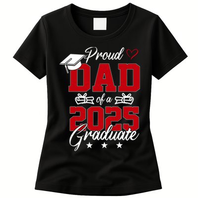Dad Senior 2025 Proud Dad Of A Class Of 2025 Graduate Womens T-Shirt