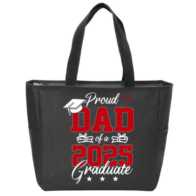Dad Senior 2025 Proud Dad Of A Class Of 2025 Graduate Zip Tote Bag