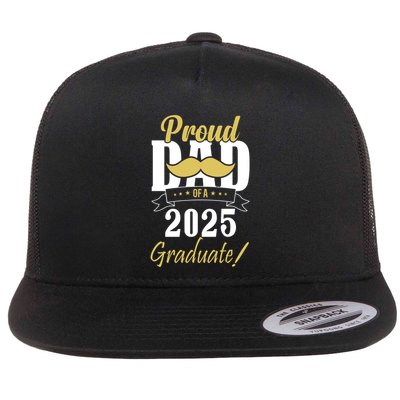 Dad Senior 2025 Proud Dad Of A Class Of 2025 Senior Graduate Gift Flatbill Hat