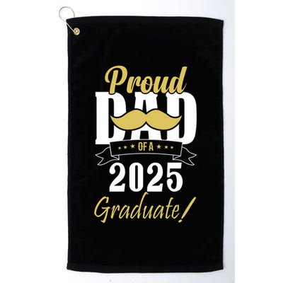 Dad Senior 2025 Proud Dad Of A Class Of 2025 Senior Graduate Gift Golf Towel