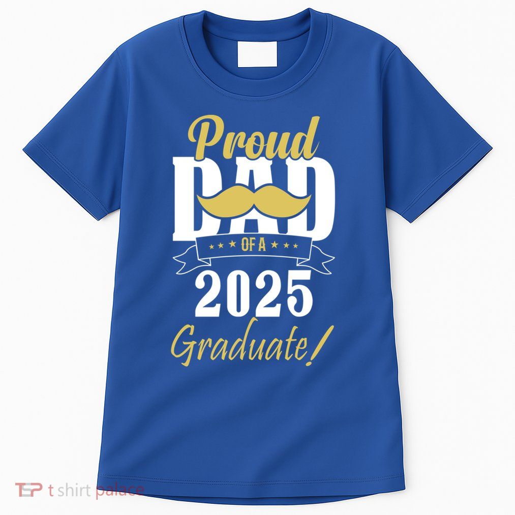 Dad Senior 2025 Proud Dad Of A Class Of 2025 Senior Graduate Gift Tall T-Shirt