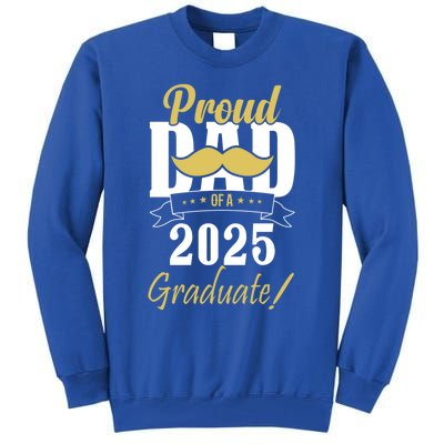 Dad Senior 2025 Proud Dad Of A Class Of 2025 Senior Graduate Gift Tall Sweatshirt