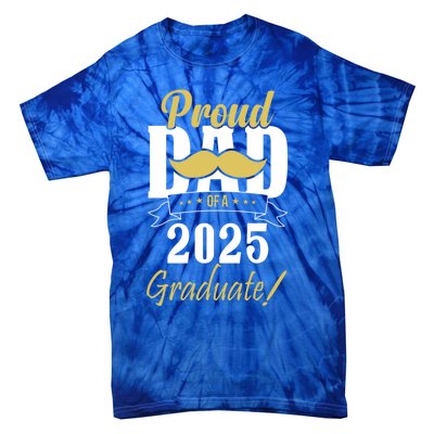 Dad Senior 2025 Proud Dad Of A Class Of 2025 Senior Graduate Gift Tie-Dye T-Shirt