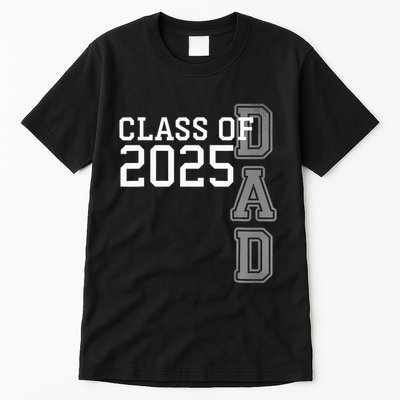 Dad Senior 2025 Proud Dad Of A Class Of 2025 Graduate Father Tall T-Shirt