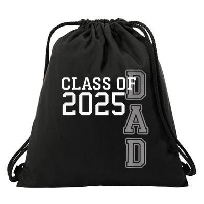 Dad Senior 2025 Proud Dad Of A Class Of 2025 Graduate Father Drawstring Bag