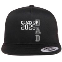 Dad Senior 2025 Proud Dad Of A Class Of 2025 Graduate Father Flat Bill Trucker Hat